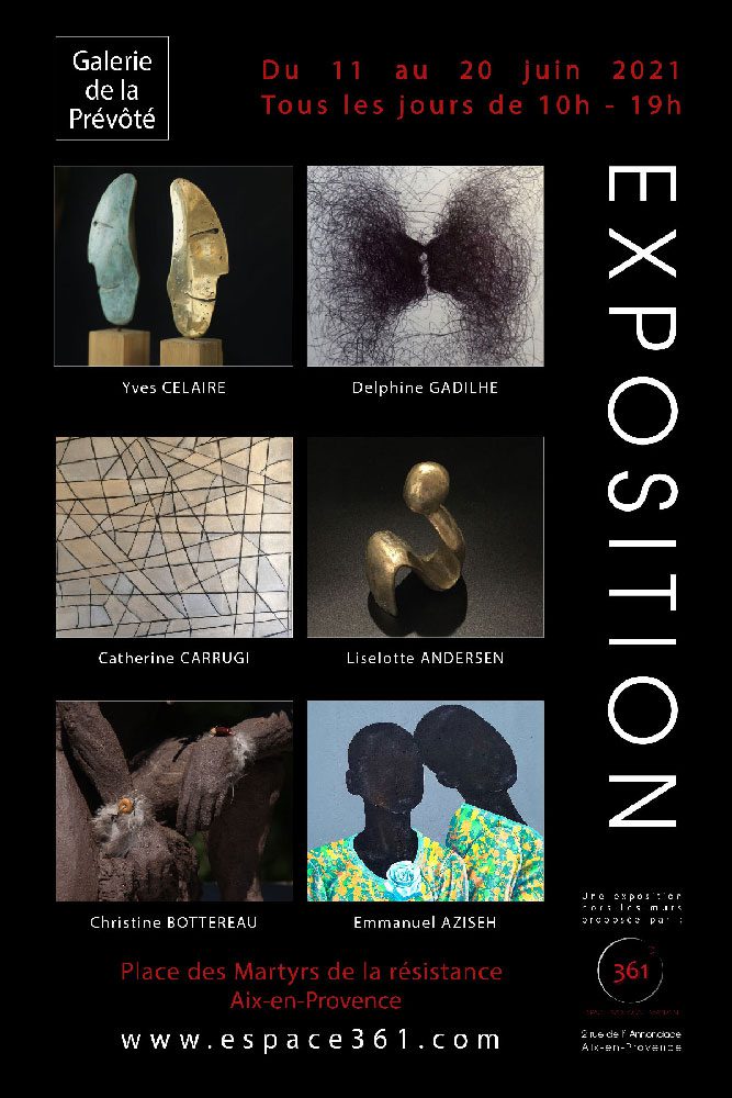 11 > 20/06/21 - Galerie de la Prévôté (Aix-en-Provence - Southern France)